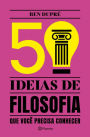 50 ideias de Filosofia que você precisa conhecer: Conceitos de filosofia de forma fácil e rápida