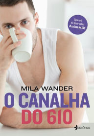 Title: O Canalha Do 610, Author: Mila Wander