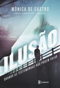 Title: Ilusão, Author: Mônica de Castro