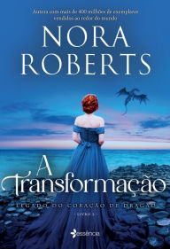 Title: A Transformação, Author: Nora Roberts