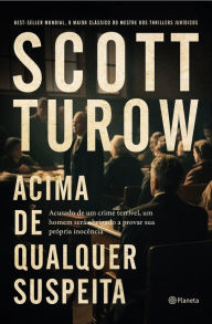 Title: Acima de qualquer suspeita, Author: Scott Turow