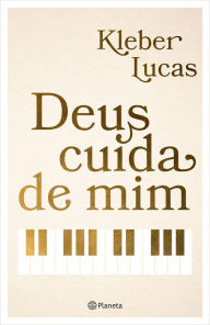 Title: Deus cuida de mim, Author: Kleber Lucas