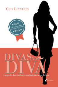 Title: Divas no divã - O segredo das mulheres verdadeiramente felizes, Author: Cris Linnares