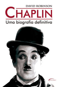 Title: Chaplin - Uma biografia definitiva, Author: David Robinson