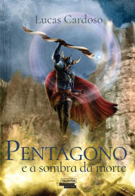 Title: Pentágono e a sombra da morte, Author: Lucas Cardoso