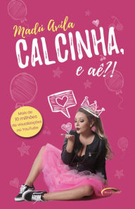 Title: Calcinha, e aê?!, Author: Madu Avila