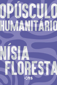 Title: Opúsculo Humanitário, Author: Nísia Floresta