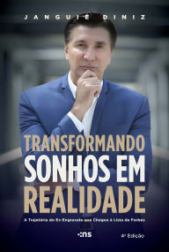 Title: Transformando Sonhos em Realidade: A trajetória do ex-engraxate que chegou à lista da Forbes., Author: Janguiê Diniz