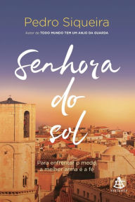 Title: Senhora do sol, Author: Pedro Siqueira