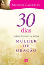 30 dias para tornar-se uma mulher de oração