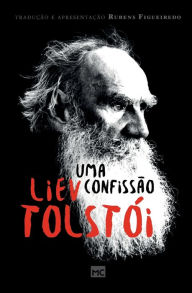 Title: Uma confissão, Author: Liev Nikolayevich Tolstói