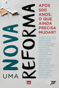 Title: Uma nova reforma: Após 500 anos, o que ainda precisa mudar?, Author: Alderi Souza de Matos
