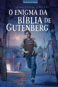 Title: O enigma da Bíblia de Gutemberg, Author: Maurício Zágari
