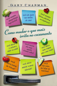 Title: Como mudar o que mais irrita no casamento, Author: Gary Chapman