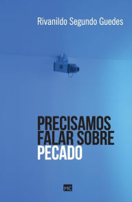 Title: Precisamos falar sobre pecado, Author: Rivanildo Guedes