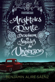Title: Aristóteles e Dante descobrem os segredos do Universo, Author: Benjamin Alire Sáenz
