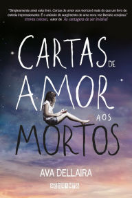 Title: Cartas de amor aos mortos, Author: Ava Dellaira