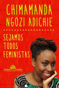 Title: Sejamos todos feministas (We Should All Be Feminists), Author: Chimamanda Ngozi Adichie