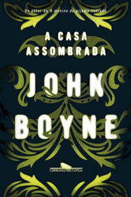 Title: A casa assombrada, Author: John Boyne