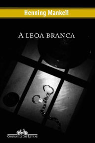 Title: A leoa branca, Author: Henning Mankell