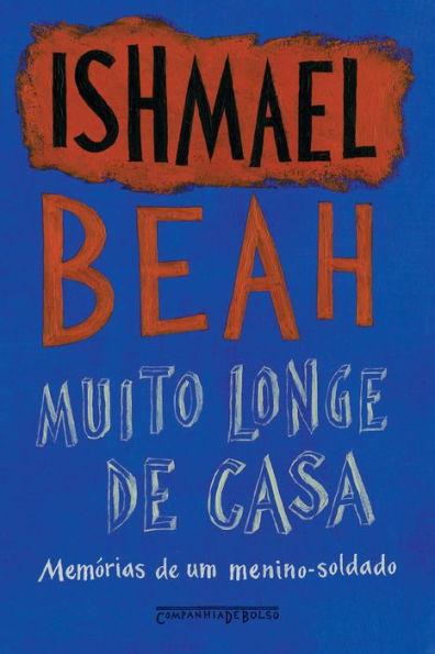 Muito longe de casa: Memórias de um menino-soldado