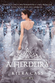 Title: A herdeira (The Heir), Author: Kiera Cass