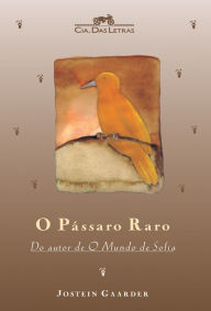 Title: O pássaro raro, Author: Jostein Gaarder
