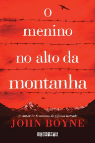 Title: O menino no alto da montanha, Author: John Boyne