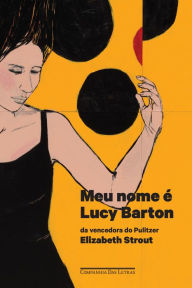 Title: Meu nome é Lucy Barton, Author: Elizabeth Strout