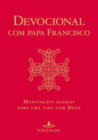 Title: Devocional com Papa Francisco: Meditações diárias para uma vida com Deus, Author: Pope Francis