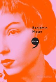 Title: Clarice,: uma biografia, Author: Benjamin Moser