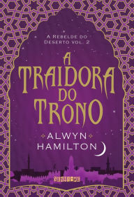 Title: A traidora do trono, Author: Alwyn Hamilton