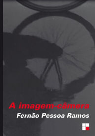 Title: A Imagem-câmera, Author: Fernão Pessoa Ramos