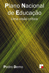 Title: Plano Nacional de Educação: Uma visão crítica, Author: Pedro Demo