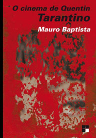 Title: O Cinema de Quentin Tarantino, Author: Mauro Baptista
