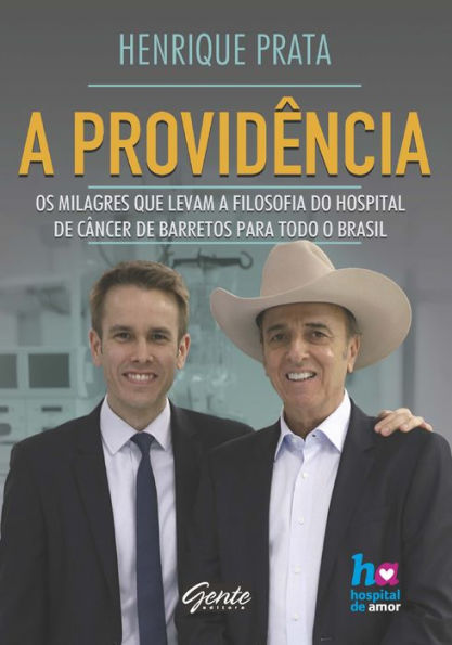 A providência: Os milagres que levam a filosofia do Hospital de Câncer de Barretos para todo o Brasil