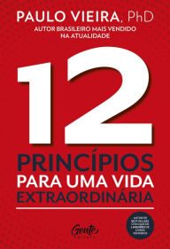 Title: 12 Princípios para uma vida extraordinária, Author: Paulo Vieira