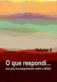 Title: O Que Respondi... (volume 4), Author: Mario Persona