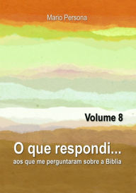 Title: O Que Respondi... (volume 8), Author: Mario Persona