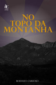 Title: No topo da montanha, Author: Rodolfo Cardoso da Silva