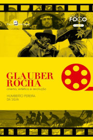 Title: Glauber Rocha: Cinema, estética e revolução, Author: Humberto Pereira da Silva