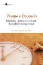 Tempo e Docência: Dilemas, Valores e Usos na Realidade Educacional