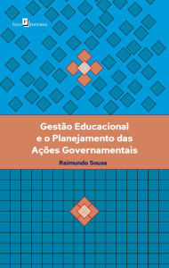 Title: Gestão Educacional e o Planejamento das Ações Governamentais, Author: Raimundo Sousa