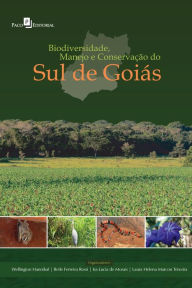 Title: Biodiversidade, Manejo e Conservação do Sul de Goiás, Author: Wellington Hannibal