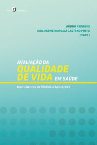 Title: Avaliação da Qualidade de Vida em Saúde: Instrumentos de Medida e Aplicações, Author: Bruno Pedroso