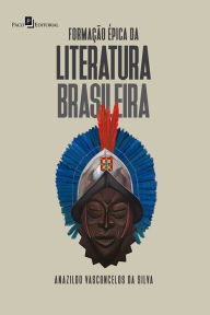Title: Formação Épica da Literatura Brasileira, Author: Anazildo Vasconcelos da Silva