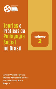 Title: Teorias e Práticas da Pedagogia Social no Brasil (v. 2), Author: Marcio Bernardino Sirino