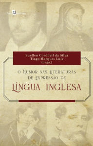 Title: O Humor nas Literaturas de Expressão de Língua Inglesa, Author: Suellen Cordovil Da Silva