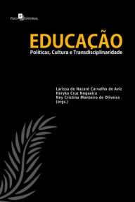 Title: Educação: Políticas, Cultura e Transdisciplinaridade, Author: Larissa Nazaré Carvalho de de Aviz
