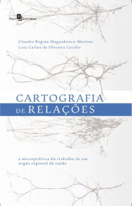 Title: Cartografia de Relações: A Micropolítica do Trabalho de um Órgão Regional de Saúde, Author: Cláudia Regina